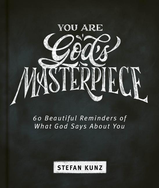 You Are God's Masterpiece - 60 Beautiful Reminders of What God Says about You - Ingram