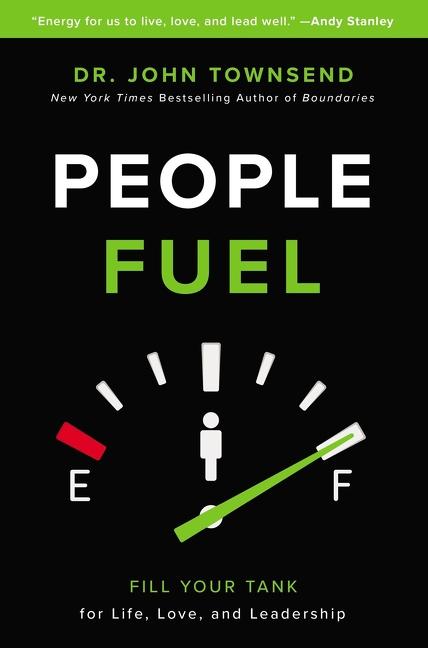 People Fuel: Fill Your Tank for Life, Love, and Leadership - Ingram