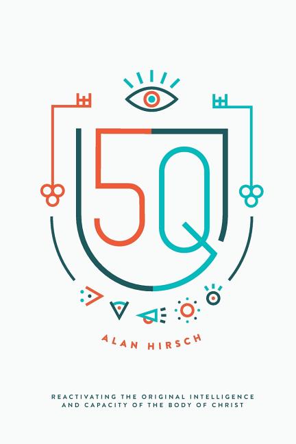 5Q: Reactivating the Original Intelligence and Capacity of the Body of Christ - Ingram