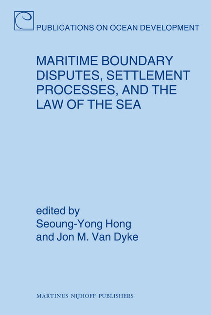 Maritime Boundary Disputes, Settlement Processes, and the Law of the Sea - Ingram