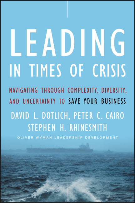 Leading in Times of Crisis: Navigating Through Complexity, Diversity and Uncertainty to Save Your Business - Ingram
