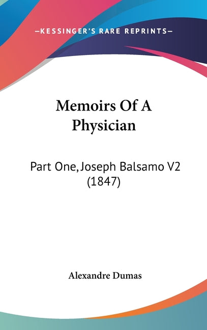 Memoirs Of A Physician: Part One, Joseph Balsamo V2 (1847) - Ingram