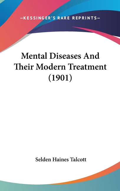 Mental Diseases And Their Modern Treatment (1901) - Ingram
