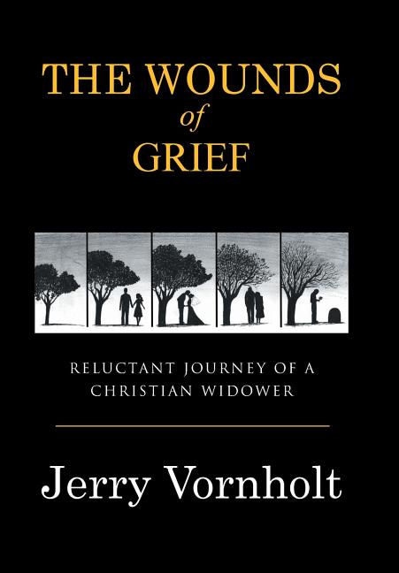 Wounds of Grief: Reluctant Journey of a Christian Widower - Ingram