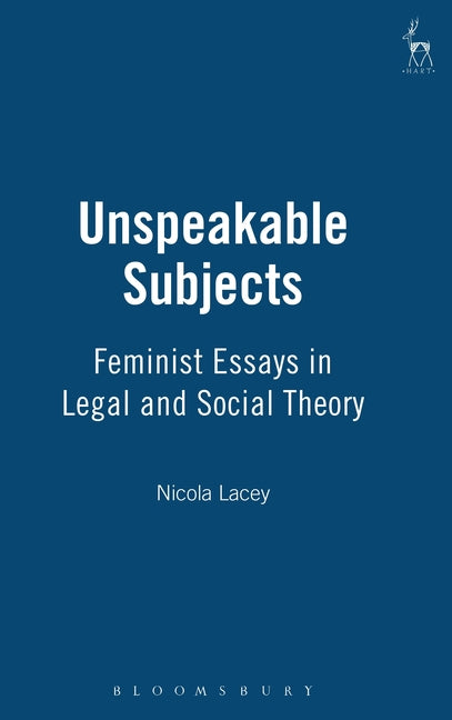 Unspeakable Subjects: Feminist Essays in Legal and Social Theory - Ingram
