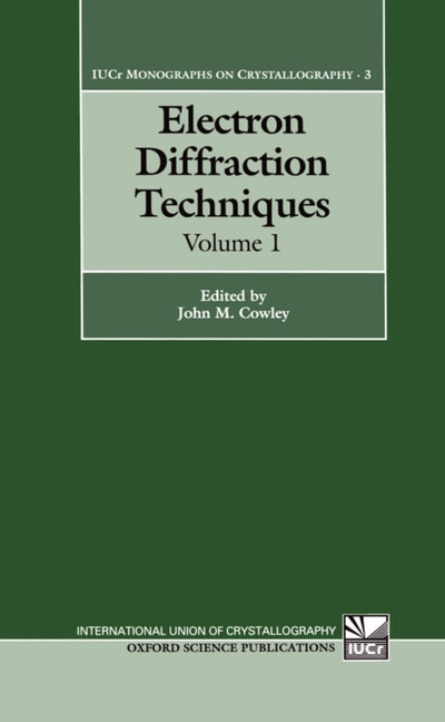 Electron Diffraction Techniques: Volume 1 - Ingram