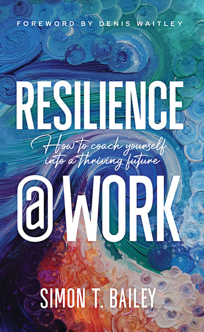 Resilience@work: How to Coach Yourself Into a Thriving Future - Ingram