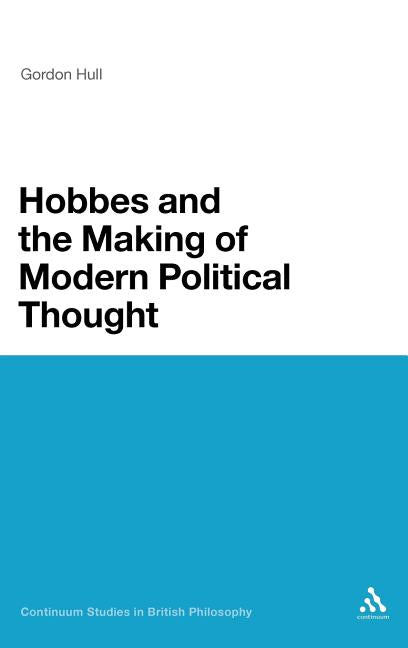 Hobbes and the Making of Modern Political Thought - Ingram