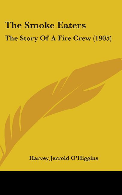 Smoke Eaters: The Story Of A Fire Crew (1905) - Ingram