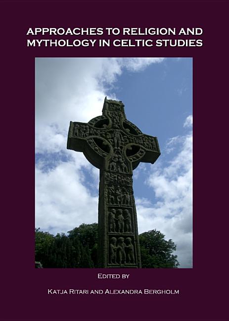 Approaches to Religion and Mythology in Celtic Studies - Ingram