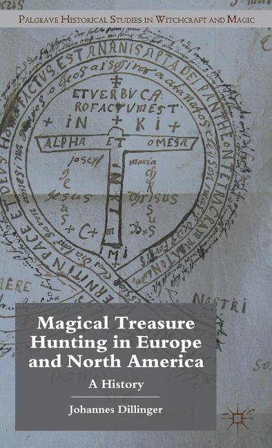 Magical Treasure Hunting in Europe and North America: A History (2012) - Ingram