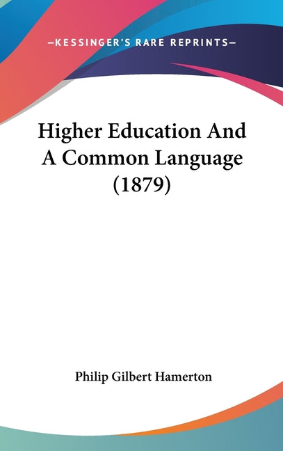 Higher Education And A Common Language (1879) - Ingram