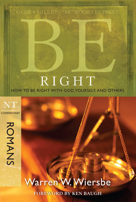 Be Right (Romans): How to Be Right with God, Yourself, and Others - Ingram