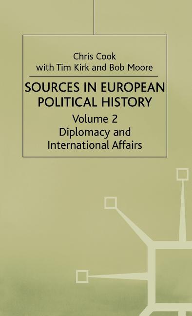 Sources in European Political History: Volume 2: Diplomacy and International Affairs (1989) - Ingram