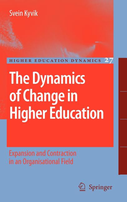 Dynamics of Change in Higher Education: Expansion and Contraction in an Organisational Field (2009) - Ingram