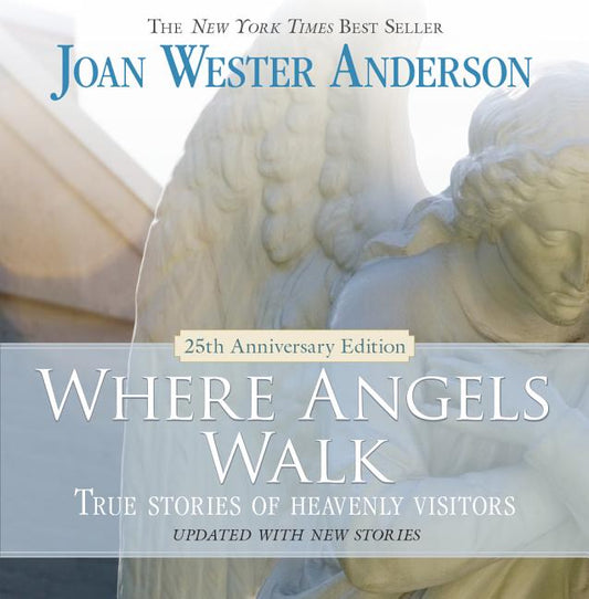 Where Angels Walk: True Stories of Heavenly Visitors (Anniversary) - Ingram
