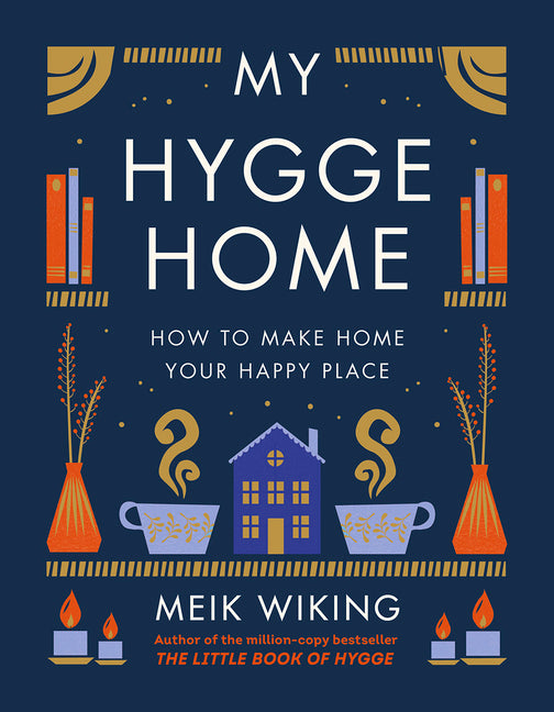 My Hygge Home: How to Make Home Your Happy Place - Ingram