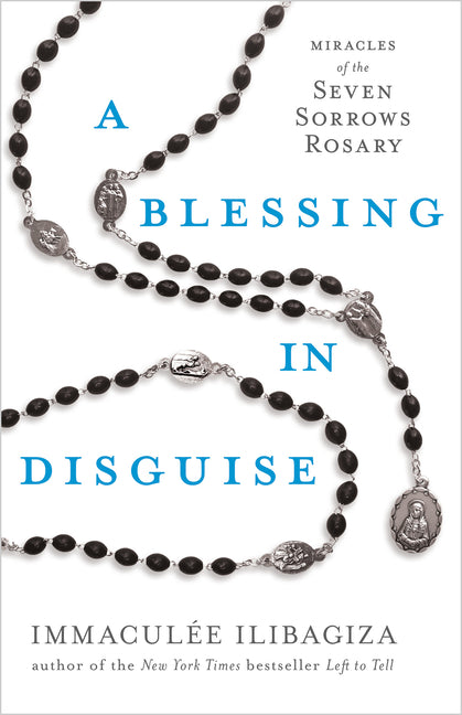 Blessing in Disguise: Miracles of the Seven Sorrows Rosary - Ingram