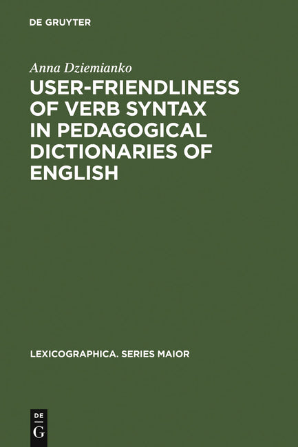 User-Friendliness of Verb Syntax in Pedagogical Dictionaries of English (Reprint 2011) - Ingram
