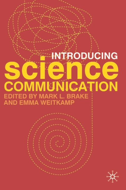 Introducing Science Communication: A Practical Guide (2009) - Ingram