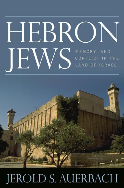 Hebron Jews: Memory and Conflict in the Land of Israel - Ingram