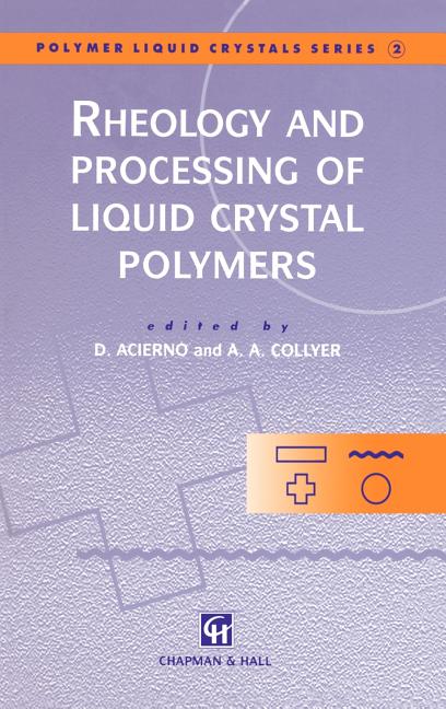 Rheology and Processing of Liquid Crystal Polymers (1996) - Ingram