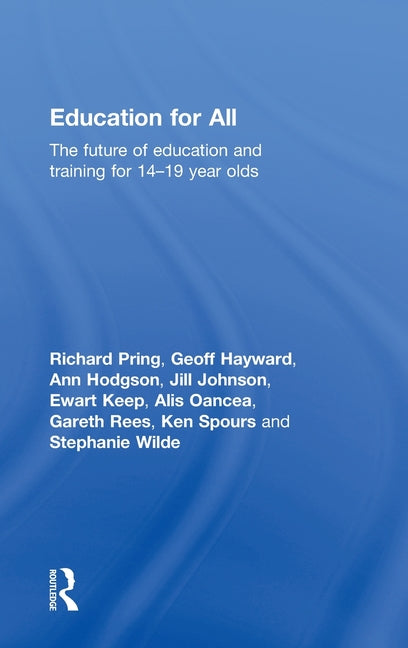 Education for All: The Future of Education and Training for 14-19 Year-Olds - Ingram