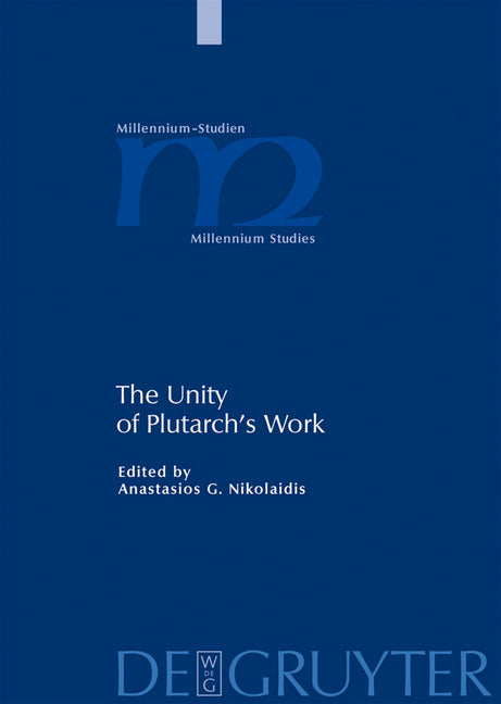 Unity of Plutarch's Work: 'Moralia' Themes in the 'Lives', Features of the 'Lives' in the 'Moralia' - Ingram
