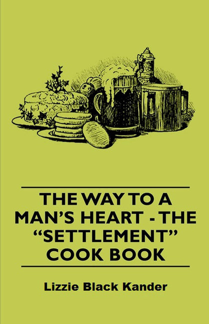 Way to a Man's Heart - The Settlement Cook Book - Ingram