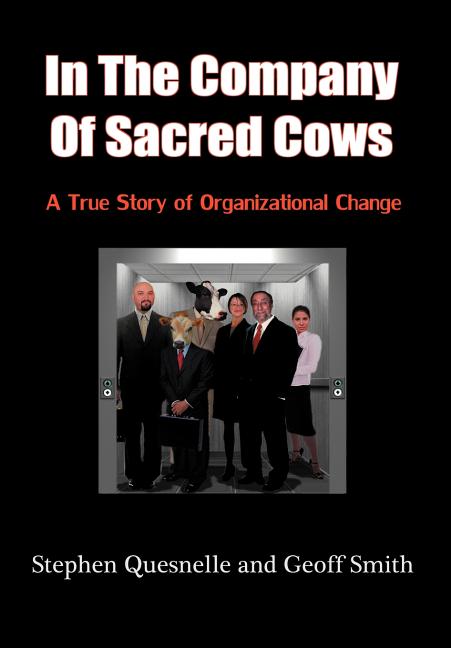 In the Company of Sacred Cows: A True Story of Organizational Change - Ingram