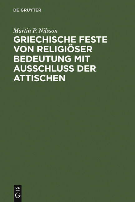 Griechische Feste Von Religiöser Bedeutung Mit Ausschluss Der Attischen (2. Aufl. Neudruck Der Erstaufl. 1906 Reprint 2010) - Ingram