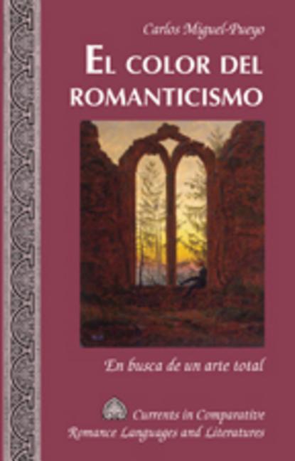 El Color del Romanticismo: En Busca de Un Arte Total - Ingram