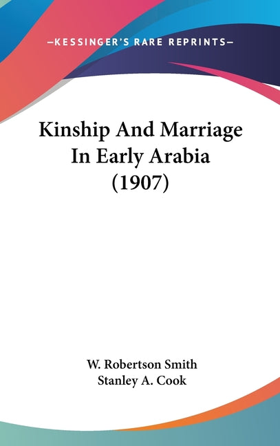 Kinship And Marriage In Early Arabia (1907) - Ingram