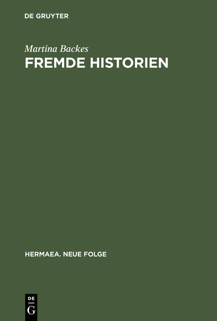 Fremde Historien: Untersuchungen Zur Überlieferungs- Und Rezeptionsgeschichte Französischer Erzählstoffe Im Deutschen Spätmittelalter (Reprint 2015) - Ingram