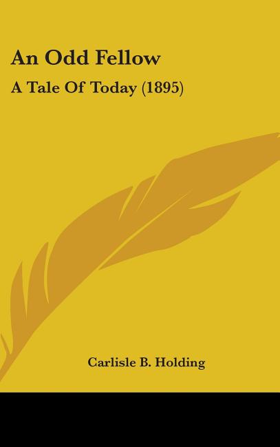 Odd Fellow: A Tale Of Today (1895) - Ingram