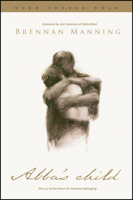 Abba's Child: The Cry of the Heart for Intimate Belonging (Enlarged) - Ingram
