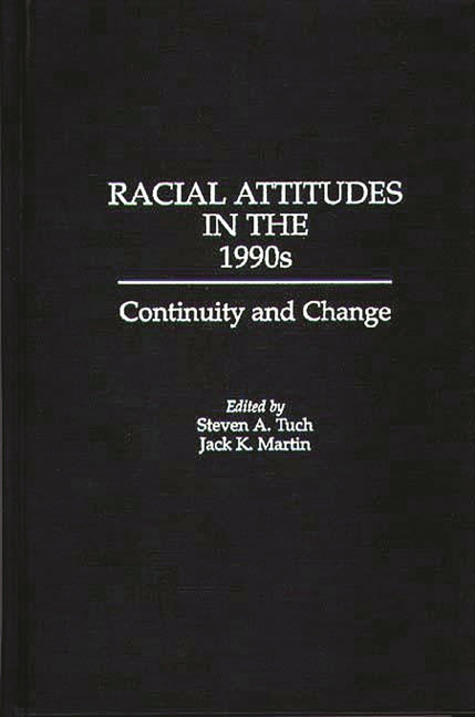 Racial Attitudes in the 1990s: Continuity and Change - Ingram