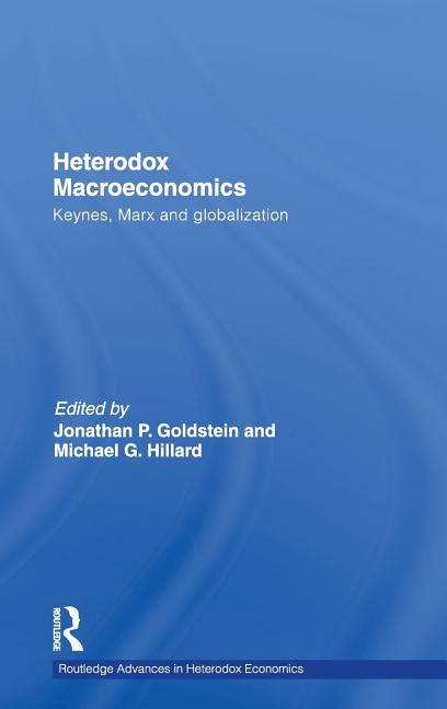 Heterodox Macroeconomics: Keynes, Marx and globalization - Ingram