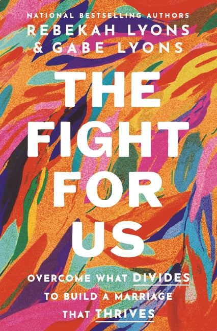 Fight for Us: Overcome What Divides to Build a Marriage That Thrives - Ingram