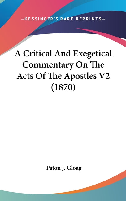 Critical And Exegetical Commentary On The Acts Of The Apostles V2 (1870) - Ingram