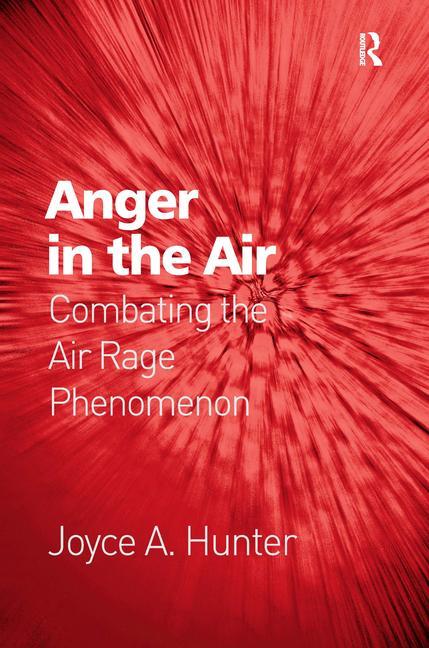 Anger in the Air: Combating the Air Rage Phenomenon - Ingram