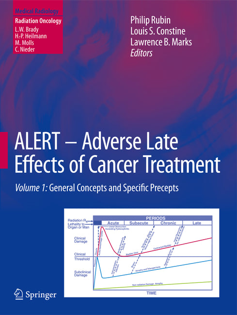Alert - Adverse Late Effects of Cancer Treatment: Volume 1: General Concepts and Specific Precepts (2014) - Ingram