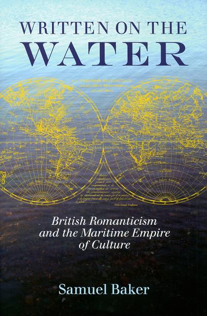 Written on the Water: British Romanticism and the Maritime Empire of Culture - Ingram