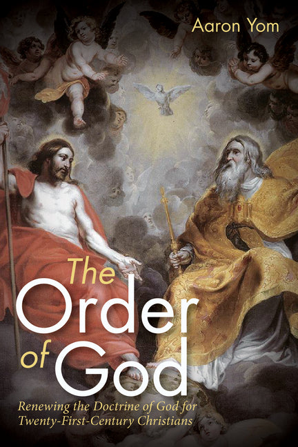Order of God: Renewing the Doctrine of God for Twenty-First-Century Christians - Ingram