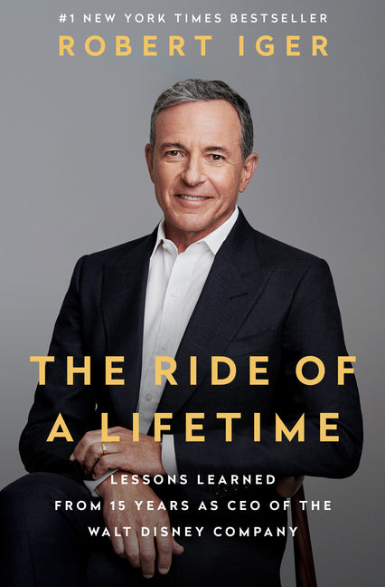 Ride of a Lifetime: Lessons Learned from 15 Years as CEO of the Walt Disney Company - Ingram