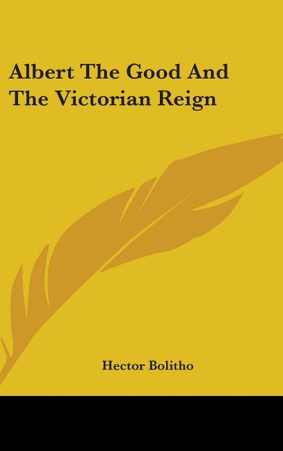 Albert The Good And The Victorian Reign - Ingram