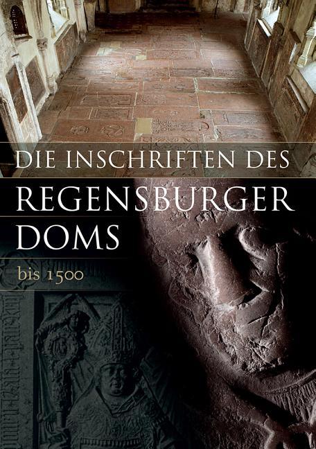 Die Inschriften Der Stadt Regensburg: II. Der DOM St. Peter (1. Teil Bis 1500) - stevensbooks