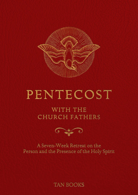 Pentecost with the Church Fathers: A Seven-Week Retreat on the Person and Presence of the Holy Spirit - Ingram