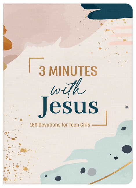 3 Minutes with Jesus: 180 Devotions for Teen Girls - Ingram