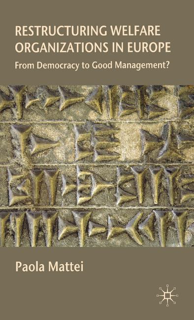 Restructuring Welfare Organizations in Europe: From Democracy to Good Management? (2009) - Ingram